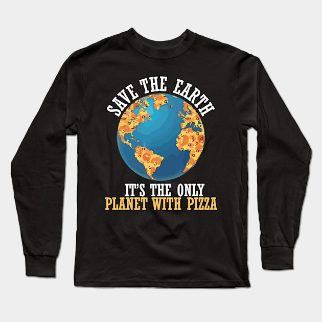 save the earth it's the only planet with pizza Long Sleeve T-Shirt by stopse rpentine